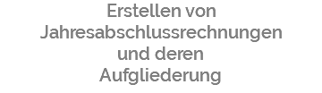 Erstellen von Jahresabschlussrechnungen und deren Aufgliederung 