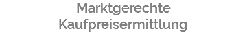 Marktgerechte Kaufpreisermittlung