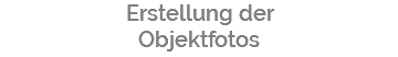 Erstellung der Objektfotos 