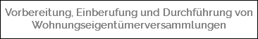  Vorbereitung, Einberufung und Durchführung von Wohnungseigentümerversammlungen