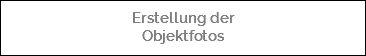  Erstellung der Objektfotos