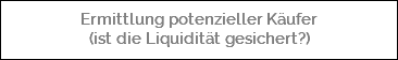  Ermittlung potenzieller Käufer (ist die Liquidität gesichert?)