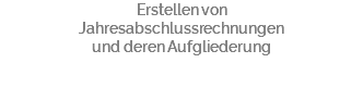 Erstellen von Jahresabschlussrechnungen und deren Aufgliederung 