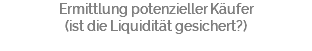 Ermittlung potenzieller Käufer (ist die Liquidität gesichert?)