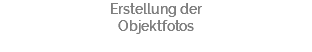 Erstellung der Objektfotos 